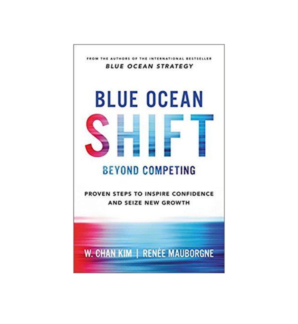 blue-ocean-shift-beyond-competing-proven-steps-to-inspire-confidence-and-seize-new-growth-by-w-chan-kim-onlinebooksoutlet-1.jpeg